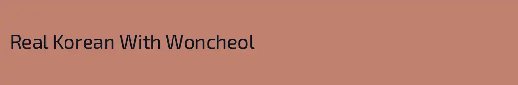 Real Korean With Woncheol